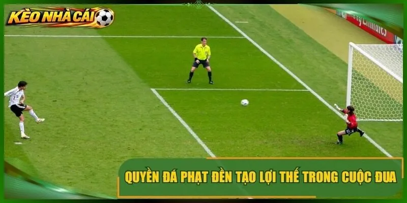 Quyền đá phạt đền tạo lợi thế lớn trong cuộc đua chân sút